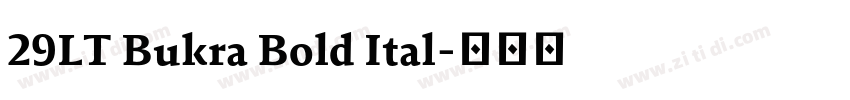 29LT Bukra Bold Ital字体转换 29LT Bukra Bold Ital字体转换